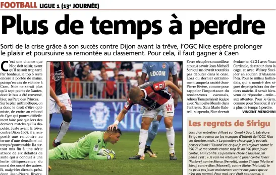  ?? (Photo Jean-François Ottonello) ?? Absent depuis le match à Paris ( octobre), Yoan Cardinale devrait retrouver sa place dans la cage niçoise, cet après-midi à Caen.