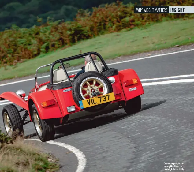  ??  ?? Cornering a light car using the throttle is a delightful activity