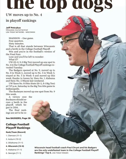  ?? USA TODAY IMAGES ?? Wisconsin head football coach Paul Chryst and his Badgers are the only undefeated team in the College Football Playoff Rankings’ Top 6.