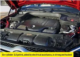  ??  ?? Six-cylinder 3.0 petrol, aided by electrical assistance, is strong and hushed