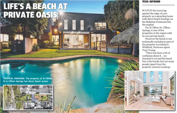  ??  ?? TROPICAL PARADISE: The property at 31 Clifton St in Clifton Springs has direct beach access.