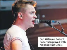  ??  ?? Fort William’s Robert Robertson played with his band Tide Lines.