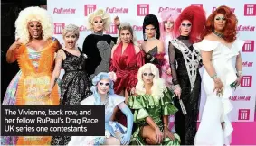  ??  ?? The Vivienne, back row, and her fellow RuPaul’s Drag Race UK series one contestant­s
■ Series 2 of RuPaul’s Drag Race UK is on BBC iPlayer, with new episodes landing on Thursdays