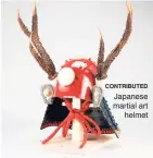  ?? CONTRIBUTE­D ?? Japanese martial art helmet