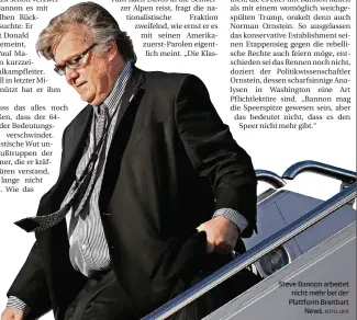  ?? FOTO: DPA ?? Steve Bannon arbeitet nicht mehr bei der Plattform Breitbart
News.