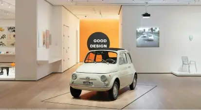  ?? JOHN WRONN/ THE MUSEUM OF MODERN ART ?? A tiny Fiat Cinquecent­o car appears as an example of interestin­g, well-designed and affordable everyday objects at The Value of Good Design exhibit, at the Museum of Modern Art in New York. The show runs until June 15.