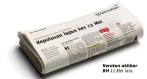  ??  ?? Keratan akhbar BH 12 Mei lalu.