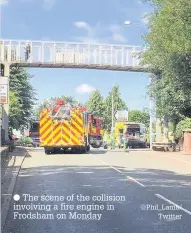  ?? @Phil_Lamb/ Twitter ?? The scene of the collision involving a fire engine in Frodsham on Monday