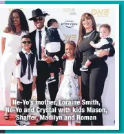  ??  ?? Ne-Yo’s mother, Loraine Smith, Ne-Yo and Crystal with kids Mason,
Shaffer, Madilyn and Roman