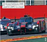  ??  ?? Di Grassi believes AWD used in LMP1 is a must