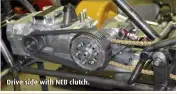  ??  ?? Drive side with NEB clutch.