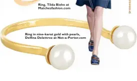  ??  ?? Ring in nine-karat gold with pearls, Delfina Delettrez at Net-a- Porter.com