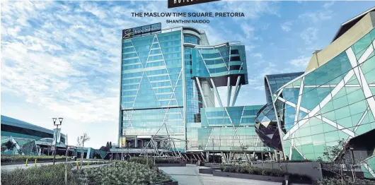  ?? SHANTHINI NAIDOO Picture: Supplied ?? THE MASLOW TIME SQUARE, PRETORIA SHINY AND NEW The exterior of The Maslow Time Square.