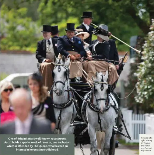  ??  ?? Pictured leftright: Henley on Thames and Horse and Coach at Royal Ascot