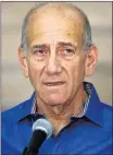  ??  ?? EHUD OLMERT