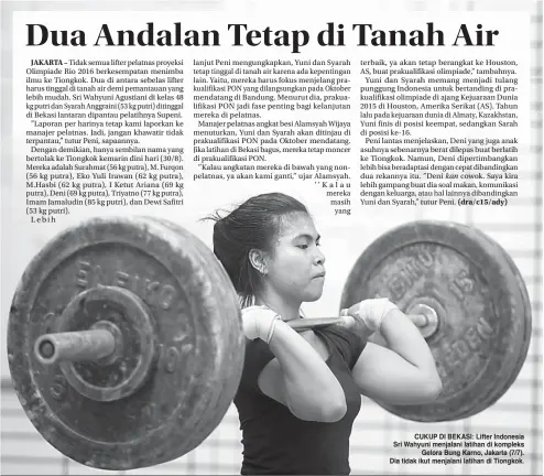  ?? WAHYUDIN/JAWA POS ?? kan
CUKUP DI BEKASI: Lifter Indonesia Sri Wahyuni menjalani latihan di kompleks
Gelora Bung Karno, Jakarta (7/7). Dia tidak ikut menjalani latihan di Tiongkok.
superserie­s