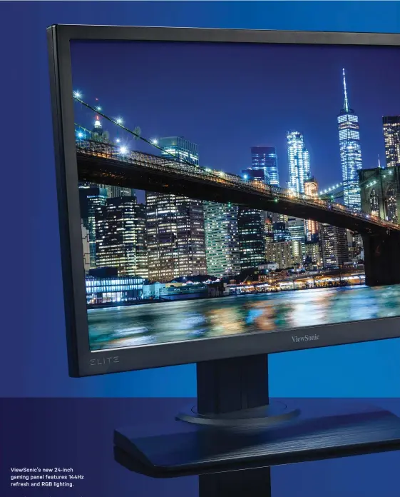  ??  ?? ViewSonic’s new 24-inch gaming panel features 144Hz refresh and RGB lighting.