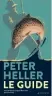  ?? ?? ★★☆☆☆
LE GUIDE (THE GUIDE) PETER HELLER
TRADUIT DE L’ANGLAIS (ÉTATSUNIS) PAR CÉLINE LEROY, 304 P., ACTES SUD, 22,80 €. EN LIBRAIRIES LE 5 AVRIL.