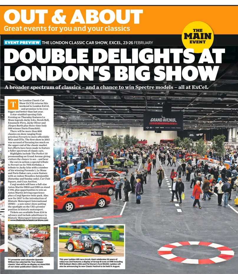  ??  ?? Classic Cars. TV presenter and columnist Quentin Willson has selected his ‘four sleeper classics’ that will be on display on stand B50 of our sister publicatio­n This year Lydden Hill race circuit, Kent celebrates 50 years of rallycross and features a...