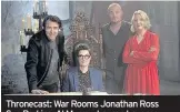  ??  ?? Thronecast: War Rooms Jonathan Ross Sue Perkins, Al Murray, Lauren Laverne