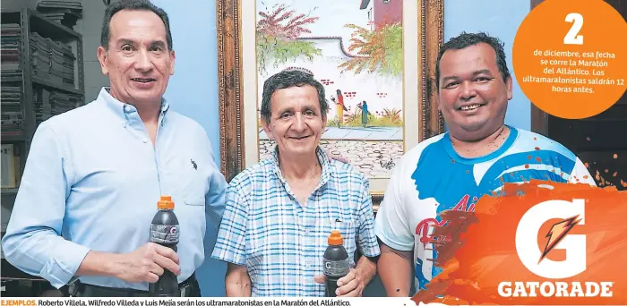  ??  ?? EJEMPLOS. Roberto Villela, Wilfredo Villeda y Luis Mejía serán los ultramarat­onistas en la Maratón del Atlántico.