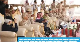  ?? —Photos by Fouad Al-Shaikh ?? KUWAIT: First Deputy Prime Minister and Defense Minister Sheikh Nasser Sabah Al-Ahmad Al-Sabah and top army and national guard staff attend the closing of the ‘Al-Bairaq 7’ military drill yesterday.