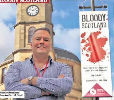  ??  ?? Bloody Scotland director Bob McDevitt