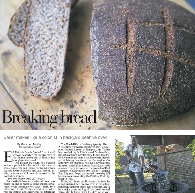  ?? Jessie Wardarski/Post-Gazette photos ?? Ed Tutino, an old-fashioned artisan bread baker, shovels coal from his beehive oven while making soldier’s bread at his home in Shaler.