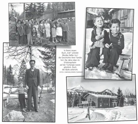  ?? FOTOS: CINEDOKU/ERWIN THURNHER ?? In ihrem neuen Buch „Vati“schreibt Monika Helfer (re.) die Geschichte ihrer Familie fort. Die Jahre oben im Erholungsh­eim auf der Tschengla waren glücklich. Doch die Idylle zerbricht.