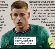  ?? ?? United winger Harvey Barnes is close to a return