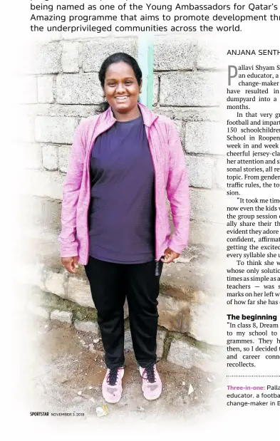  ?? ANJANA SENTHIL ?? Threeinone: Pallavi Shyam Sundar an educator, a football facilitato­r and a changemake­r in Bengaluru.