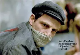 ??  ?? Son of Saul was honoured by the UK Jewish Film Festival