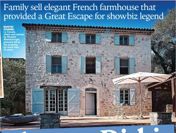  ??  ?? RUSTIC CHARM: La Couale, which was owned by Richard Attenborou­gh, pictured left at the property, for more than 30 years