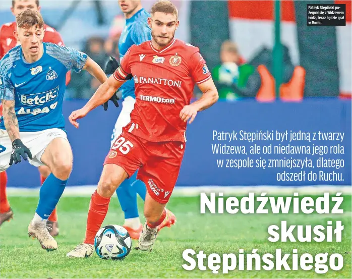  ?? ?? Patryk Stępiński pożegnał się z Widzewem Łódź, teraz będzie grał w Ruchu.
