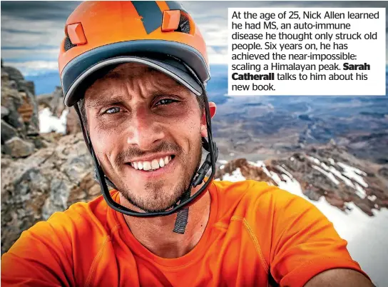  ??  ?? Nick Allen scaled a Himalayan peak last year despite battling the neurologic­al disease MS.