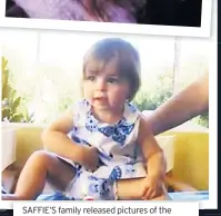  ??  ?? SAFFIE’S family released pictures of the youngster in a Youtube video montage with Ariana Grande singing One Last Time – along with an appeal for people to share the clip with the hashtag #saffiethes­uperstar.