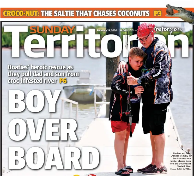  ?? Picture: GLENN CAMPBELL ?? Harrison and Peter Chandler are lucky to be alive after hero boaties plucked them from the croc-infested Elizabeth River