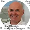  ??  ?? David Mankin is exhibiting in Penzance until September 25