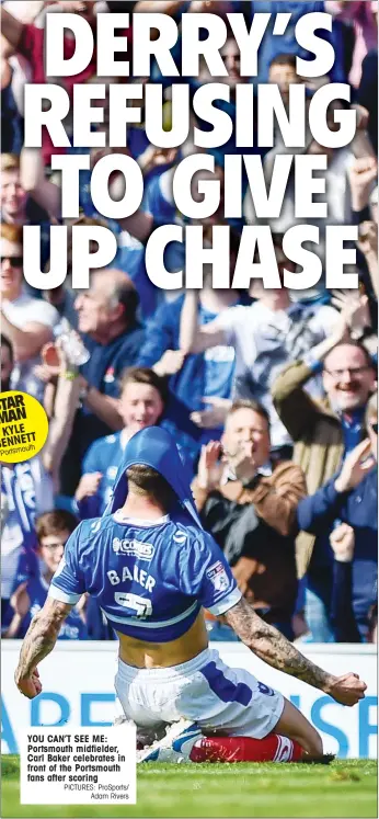  ?? PICTURES: ProSports/ Adam Rivers ?? STAR MAN KYLE BENNETT Portsmouth YOU CAN’T SEE ME: Portsmouth midfielder, Carl Baker celebrates in front of the Portsmouth fans after scoring