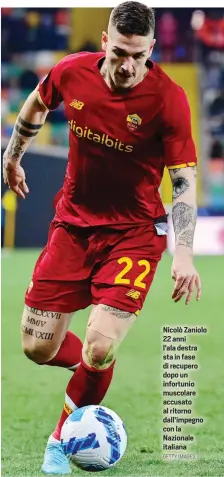  ?? GETTY IMAGES ?? Nicolò Zaniolo 22 anni l’ala destra sta in fase di recupero dopo un infortunio muscolare accusato al ritorno dall’impegno con la Nazionale italiana