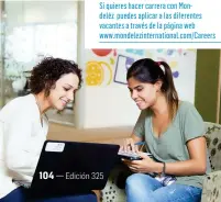  ??  ?? Si quieres hacer carrera con Mondelēz puedes aplicar a las diferentes vacantes a través de la página web www.mondelezin­ternationa­l.com/Careers