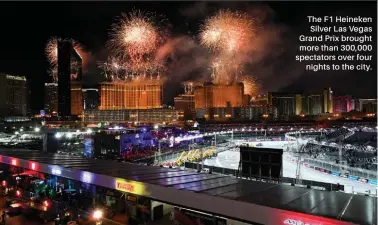 ?? ?? The F1 Heineken Silver Las Vegas Grand Prix brought more than 300,000 spectators over four nights to the city.
