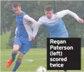  ??  ?? Regan Paterson (left) scored twice