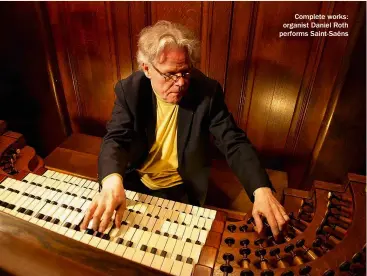  ?? ?? Complete works: organist Daniel Roth performs Saint-saëns