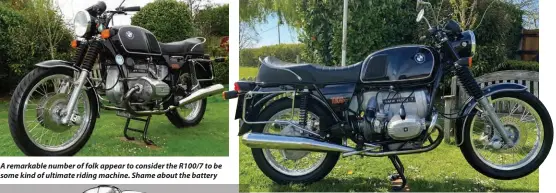  ??  ?? A remarkable number of folk appear to consider the R100/7 to be some kind of ultimate riding machine. Shame about the battery