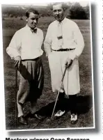  ??  ?? Masters winner Gene Sarazen (left) and Walter Hagen