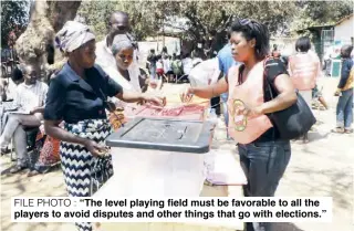  ??  ?? FILE PHOTO : “The level playing field must be favorable to all the players to avoid disputes and other things that go with elections.”