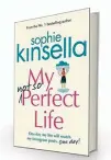  ??  ?? MY NOT SO PERFECT LIFE by Sophie Kinsella Penguin Random House, R599