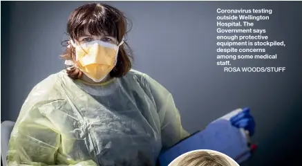  ?? ROSA WOODS/STUFF ?? Coronaviru­s testing outside Wellington Hospital. The Government says enough protective equipment is stockpiled, despite concerns among some medical staff.