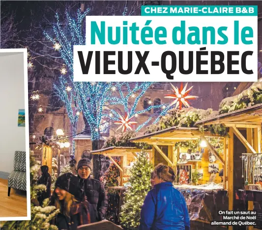  ??  ?? On fait un saut au Marché de Noël allemand de Québec.